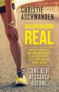 Recuperacion Real di Christie Aschwanden edito da URANO PUB INC
