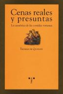 Cenas reales y presuntas : la casuística de las comidas romanas di Thomas De Quincey edito da Ediciones Trea, S.L.