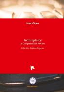 Arthroplasty di VAIBHAV BAGARIA edito da IntechOpen
