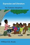 Expression and Literature. Common Tumbuka Ideophones and Their Usage di Songiso Mvalo edito da HEINEMANN PUB