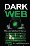 Il Dark Web di Ojula Technology Innovations edito da Independently Published