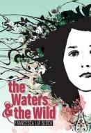 The Waters & the Wild di Francesca Lia Block edito da HARPERCOLLINS