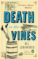 Death In The Vines di M. L. Longworth edito da Penguin Putnam Inc