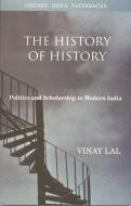 The History Of History di Vinay Lal edito da Oup India