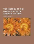 The History Of The United States Of America di Richard Hildreth edito da General Books Llc