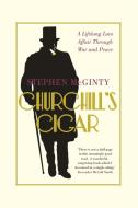 Churchill's Cigar di Stephen McGinty edito da Pan Macmillan