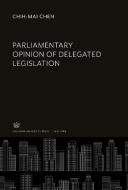 Parliamentary Opinion of Delegated Legislation di Chih-Mai Chen edito da Columbia University Press