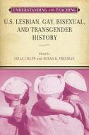 Understanding And Teaching U.s. Lesbian, Gay, Bisexual, And Transgender History edito da University Of Wisconsin Press