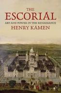 The Escorial di Henry Kamen edito da Yale University Press