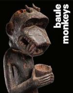 Baule Monkeys di Bruno Claessens edito da Yale University Press