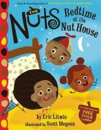 The Nuts: Bedtime at the Nut House di Eric Litwin edito da LITTLE BROWN & CO