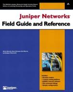 Juniper Networks Field Guide and Reference di Aviva Garrett, Gary Drenan, Cris Morris edito da ADDISON WESLEY PUB CO INC