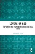 Lovers Of God di Raziuddin Aquil edito da Taylor & Francis Ltd