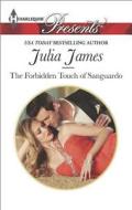 The Forbidden Touch of Sanguardo di Julia James edito da Harlequin