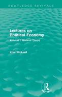 Lectures On Political Economy (Routledge Revivals) di Wicksell Knut Wicksell edito da Taylor & Francis Ltd