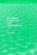 Socialism, Economics and Development (Routledge Revivals) di Alec Nove edito da Routledge