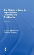 The Minister's Guide to Psychological Disorders and Treatments di W. Brad (United States Naval Academy Johnson, William L. (Whitworth College Johnson edito da Taylor & Francis Ltd