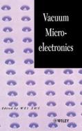Vacuum Microelectronics di Zhu edito da John Wiley & Sons