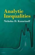 Analytic Inequalities di Nicholas D. Kazarinoff edito da DOVER PUBN INC