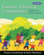 Families, Schools and Communities: Together for Young Children di Donna Couchenour, Kent Chrisman edito da Cengage Learning