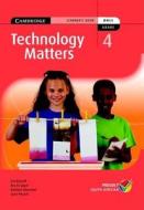 Technology Matters Grade 4 Learners Book di Lin Bassett, RIA de Jager, Barbara Munsami edito da CAMBRIDGE