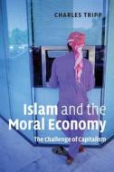 Islam and the Moral Economy di Charles Tripp edito da Cambridge University Press