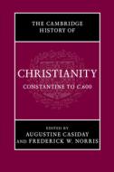The Cambridge History of Christianity: Volume 2, Constantine to c.600 di Augustine Casiday edito da Cambridge University Press