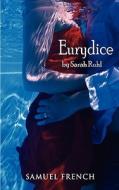 Eurydice di Sarah Ruhl edito da Samuel French, Inc.