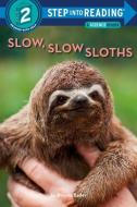 Slow, Slow Sloths di Bonnie Bader edito da RANDOM HOUSE