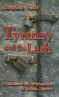 Tyranny And The Lash di Stephen Wade edito da The Crowood Press Ltd
