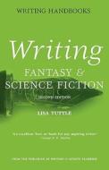 Writing Fantasy and Science Fiction di Lisa Tuttle edito da Bloomsbury Publishing PLC