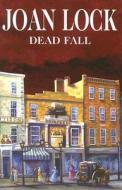 Dead Fall di Joan Lock edito da Severn House Publishers