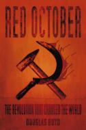 Red October di Douglas Boyd edito da The History Press Ltd