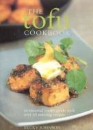 The Tofu Cookbook di Becky Johnson edito da Anness Publishing