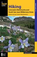 Hiking Colorado's Weminuche and South San Juan Wilderness Areas di Donna Lynn Ikenberry edito da Rowman & Littlefield