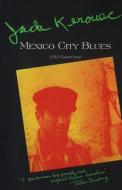 Mexico City Blues: 242 Choruses di Jack Kerouac edito da GROVE ATLANTIC