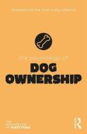 The Psychology of Dog Ownership di Theresa Barlow, Craig Roberts edito da Taylor & Francis Ltd.