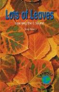 Lots of Leaves di Greg Roza edito da Rosen Publishing Group