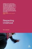 Respecting Childhood di Tim Loreman edito da Bloomsbury Publishing PLC