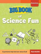 Big Book of Science Fun for Elementary Kids di David C. Cook edito da DAVID C COOK