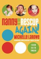 Nanny to the Rescue Again! di Michelle LaRowe edito da W Publishing Group