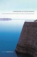 Landscapes of Development - The Impact of Modernization Discourses on the Physical Environment of the Eastern Mediterran di Panayiota Pyla edito da Harvard University Press