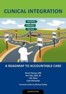 Clinical Integration: A Roadmap to Accountable Care di MR Bruce Flareau, Bruce Flareau edito da Convurgent Publishing, LLC