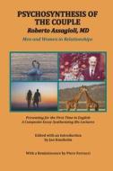 Psychosynthesis Of The Couple di Roberto Assagioli, Piero Ferrucci, Jan Kuniholm edito da Cheshire Cat Books