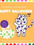 Halloween Dot Markers Activity Book For Kids Ages 2+ di Mealove Marguerite Mealove edito da Blurb