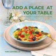 Add a place at your table di Antonella Caporello edito da Lulu.com