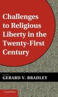 Challenges to Religious Liberty in the Twenty-First Century edito da Cambridge University Press