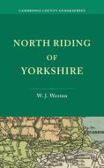 North Riding of Yorkshire di W. J. Weston edito da Cambridge University Press