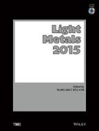 Light Metals 2015 di Margaret Hyland edito da John Wiley & Sons