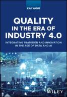 QUALITY IN THE ERA OF INDUSTRY 4.0 HAR di Yang edito da WILEY